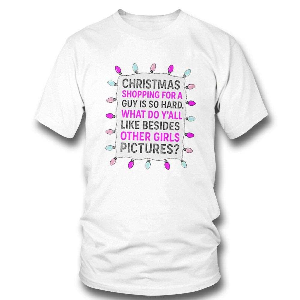 Christmas Shopping For A Guy Is So Hard Tee