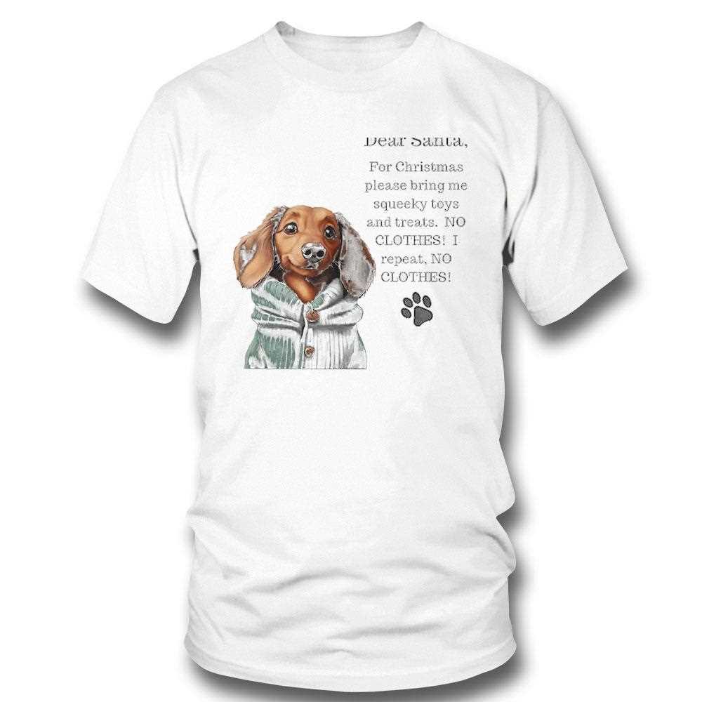 Dear Santa For Christmas Please Bring Me Squeeky Toys And Treats Dog Tee