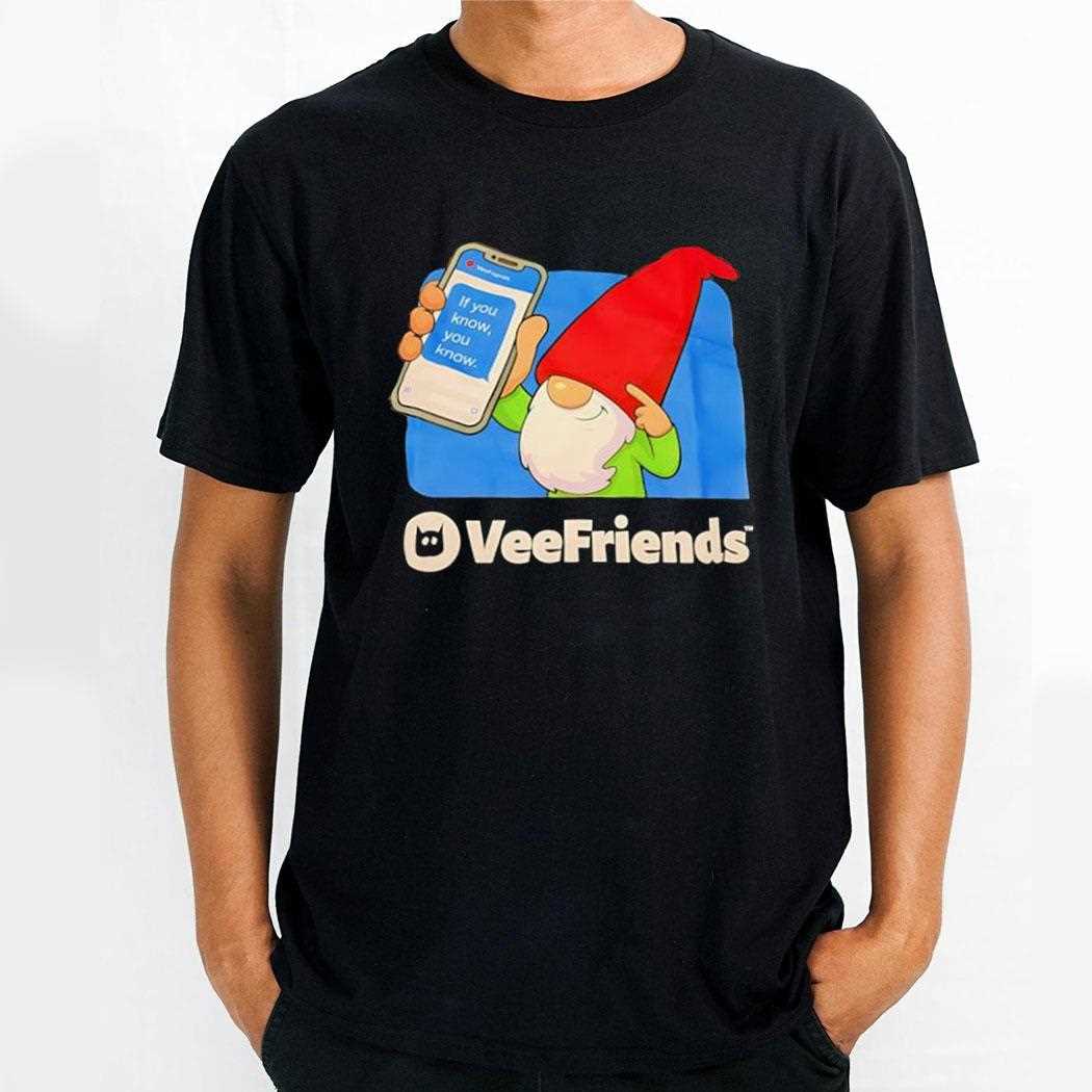Gnomz Veefriends If You Know You Know Tee