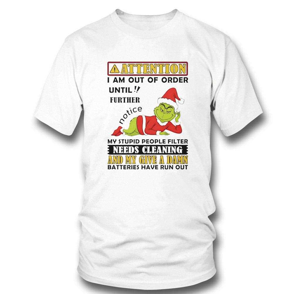 Grinch Attention I Am Out Of Order Until Further Christmas 2025 Tee