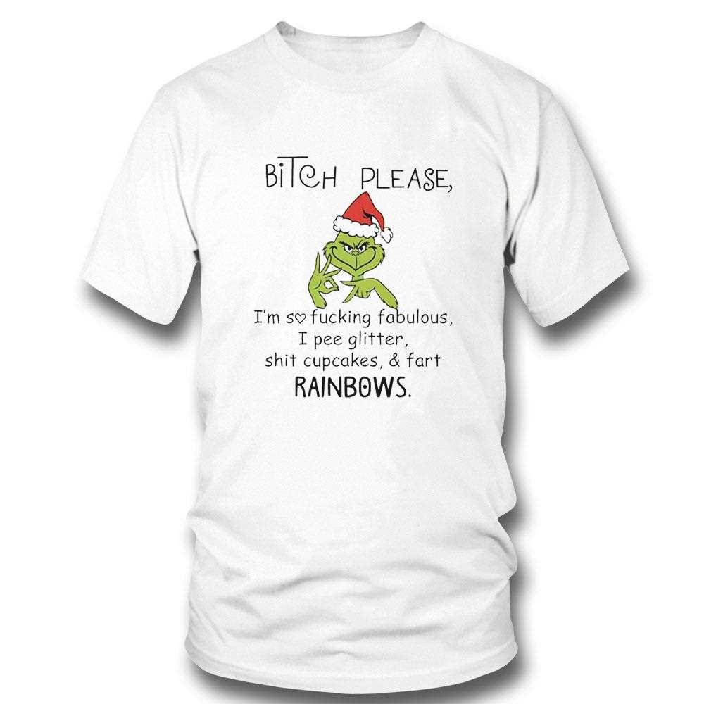 Grinch Bitchh Please Imsofuckingfabulous I Pee Glitter Shit Cupcakes Christmas 2025 Tee