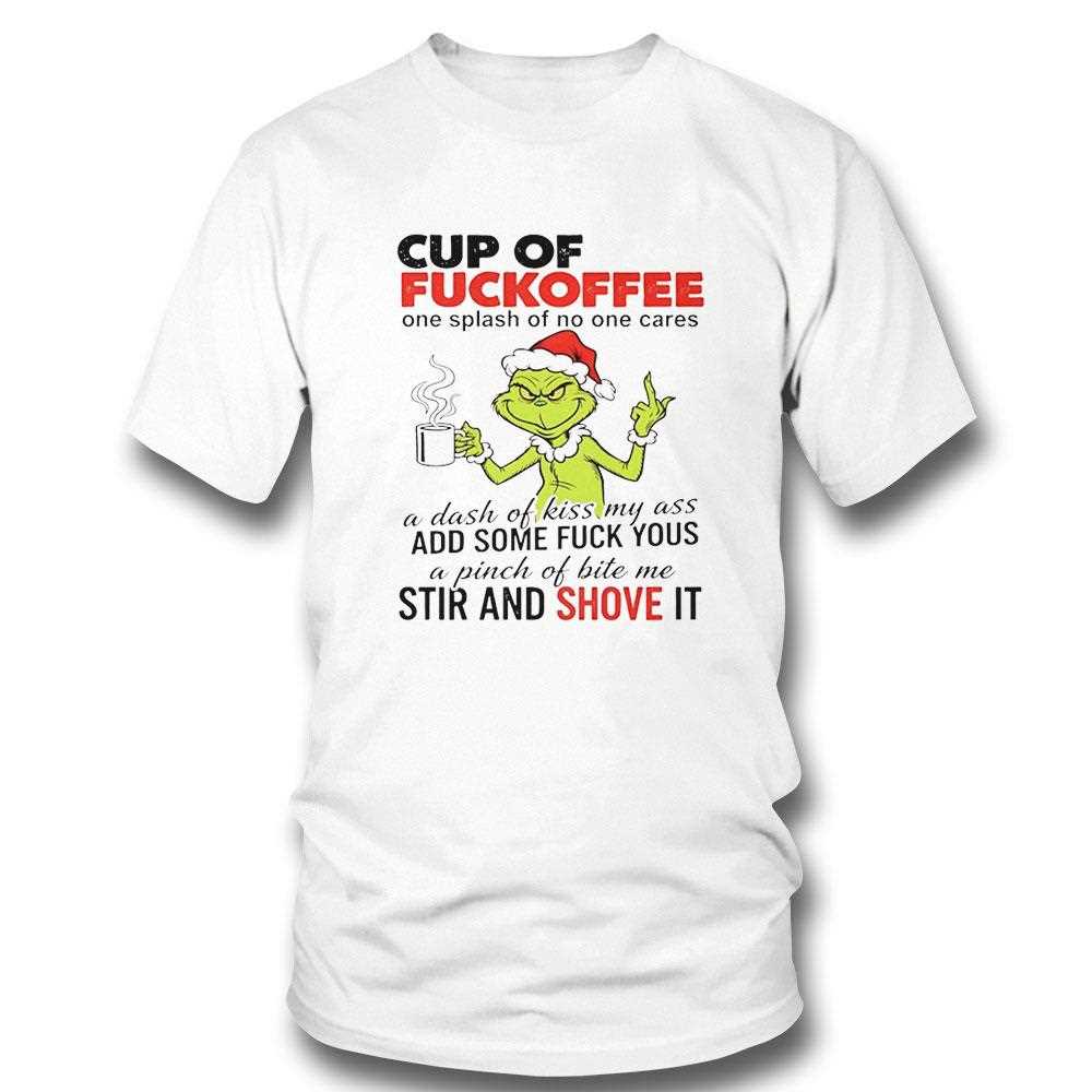 Grinch Cup Of Fuckoffee One Splash Of No One Cares Christmas 2025 Tee