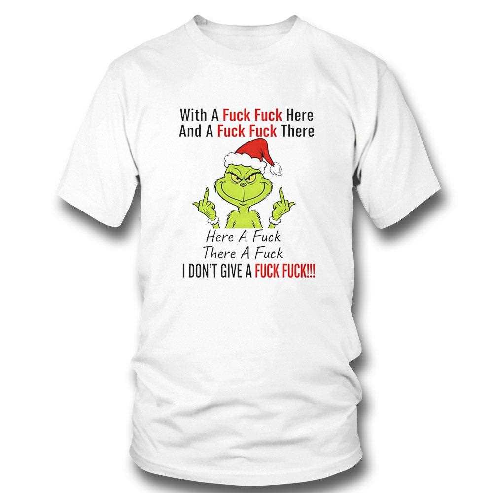 Grinch With A Fuck Fuck Here And A Fuck Fuck Christmas 2025 Tee