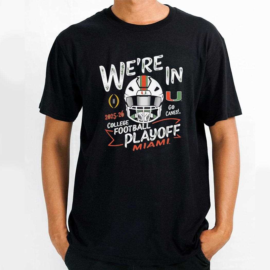 Miami Hurricanes Were In 2025-26 College Football Playoff Tee