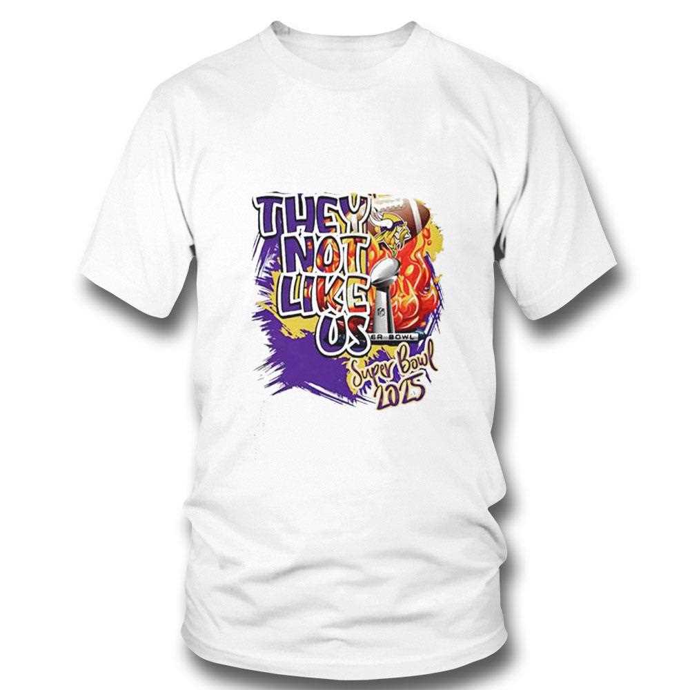 Minnesota Vikings They Not Like Us Super Bowl 2025 Shirt