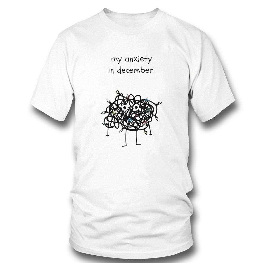 My Anxiety In December Tee