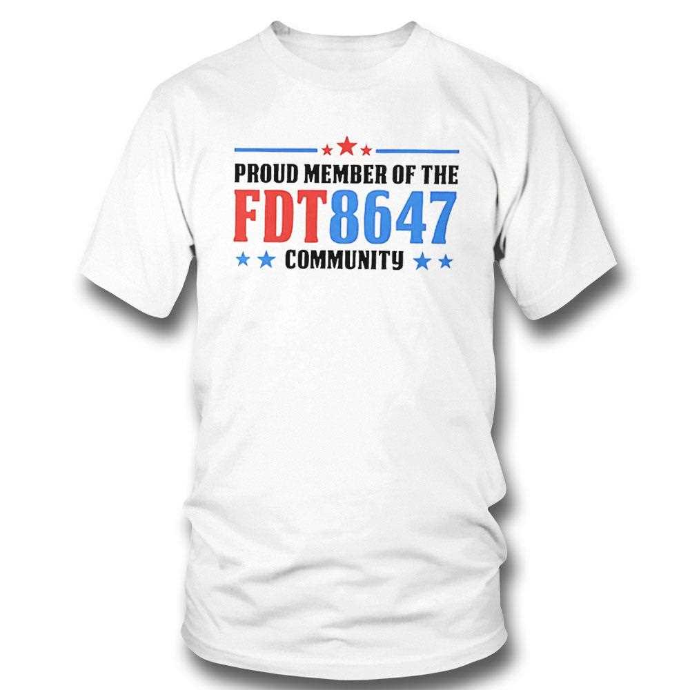 Proud Member Of The Fdt 8647 Community Tee Proud Member Of The Fdt 8647 Community Tee