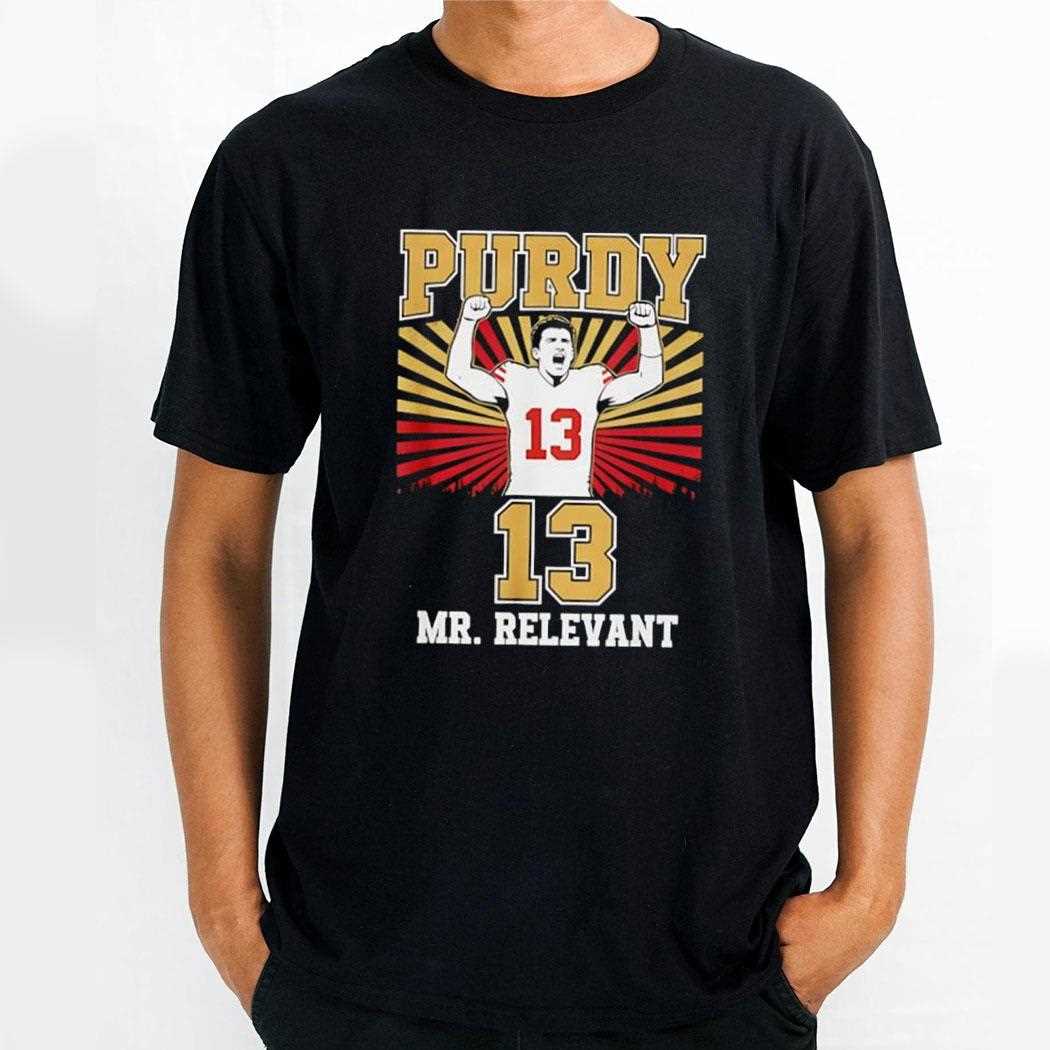 San Francisco 49ers Brock Purdy Mr Irrelevant 13 Celebration Tee San Francisco 49ers Brock Purdy Mr Irrelevant 13 Celebration Tee
