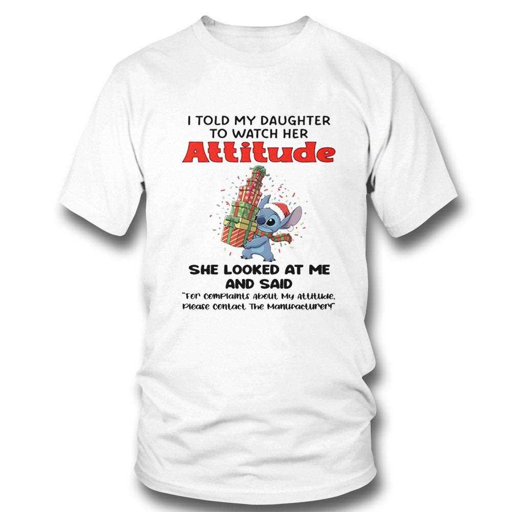 Stitch I Told My Daughter To Watch Her Attitude 2025 Christmas Tee