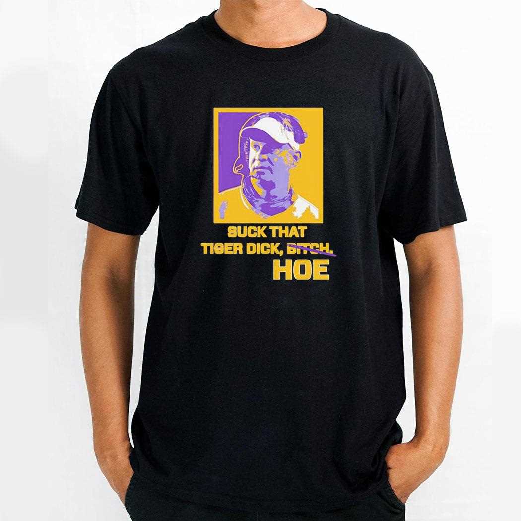 Suck That Tiger Dick Hoe Tee Suck That Tiger Dick Hoe Tee