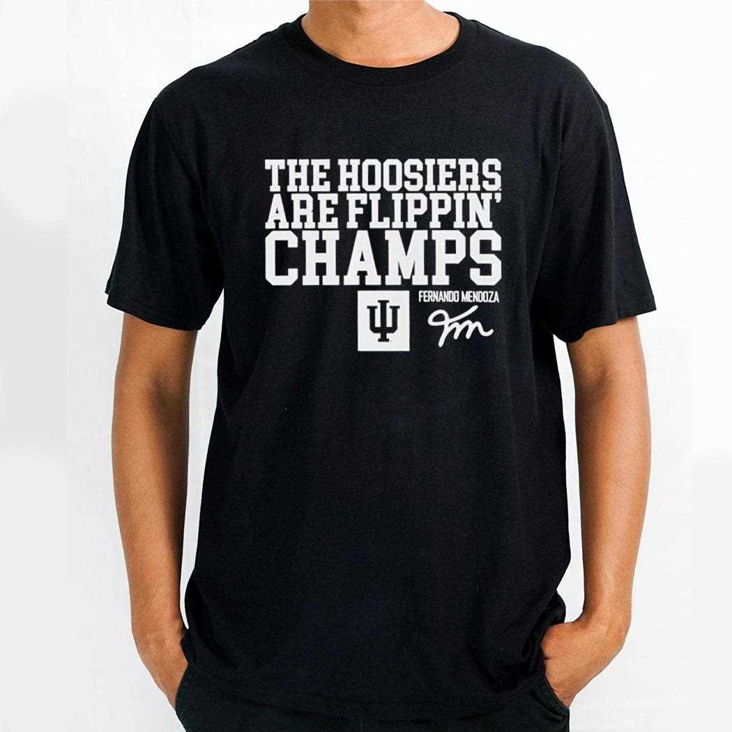 The Hoosiers Are Indiana Flippin Champs Tee The Hoosiers Are Indiana Flippin Champs Tee