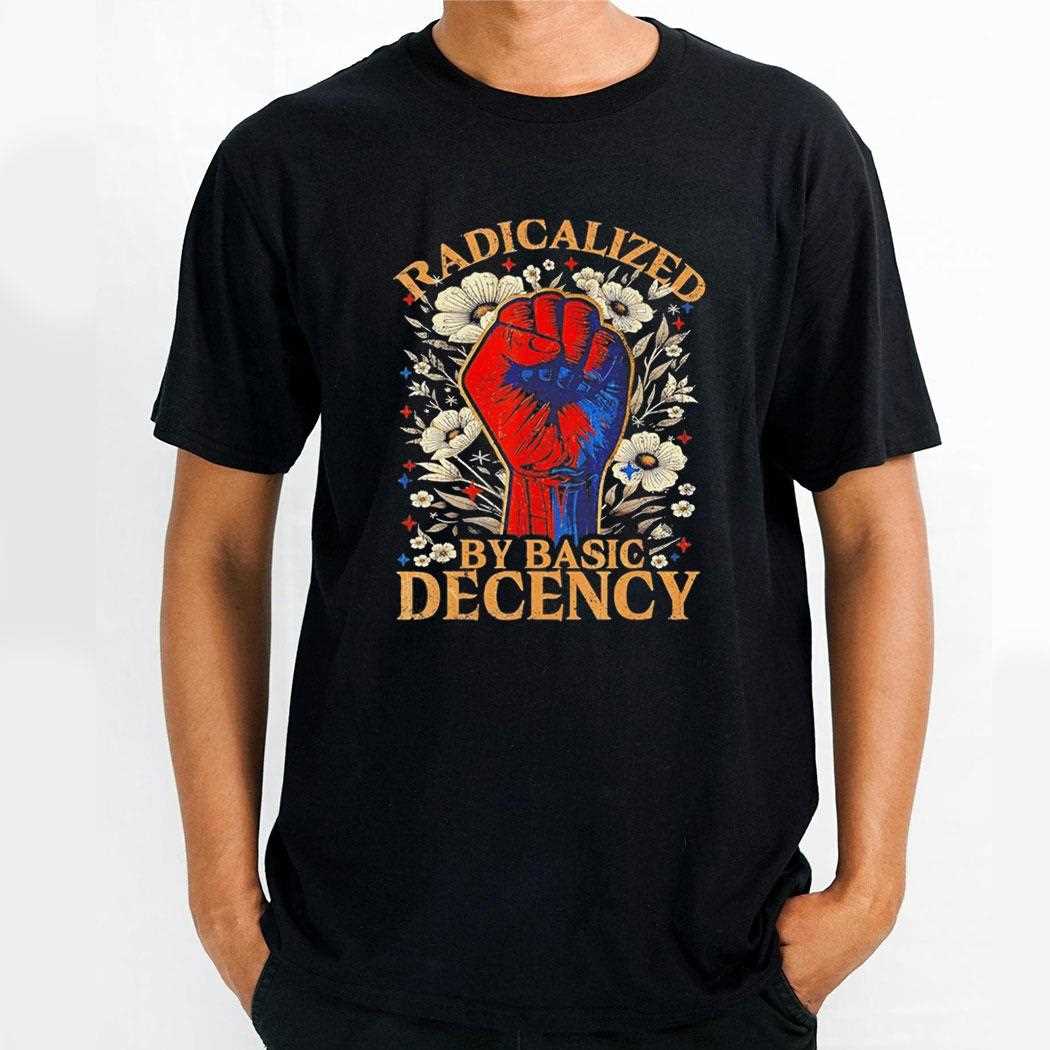 Top Radicalized By Basic Decency Tee Top Radicalized By Basic Decency Tee