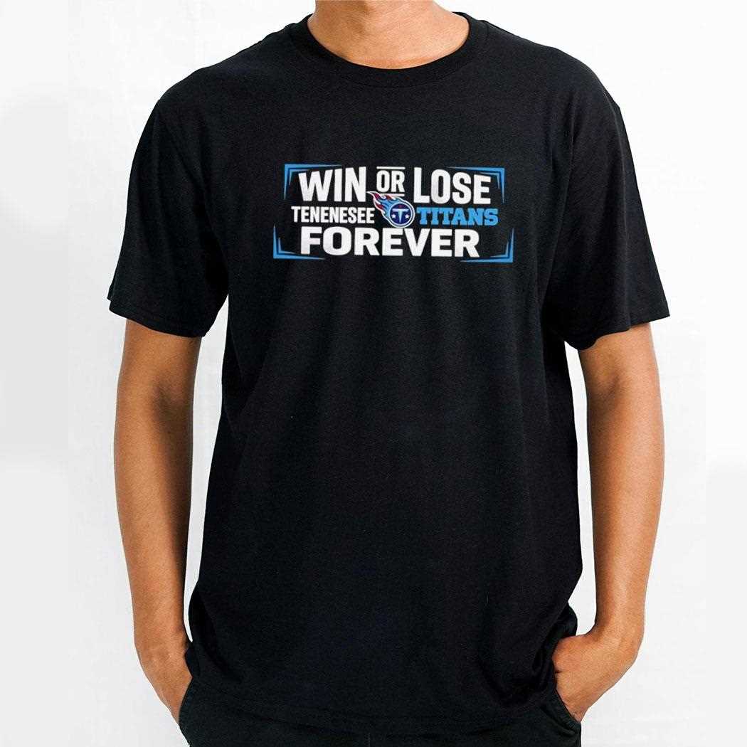 Win Or Lose Toronto Blue Jays Forever Tee
