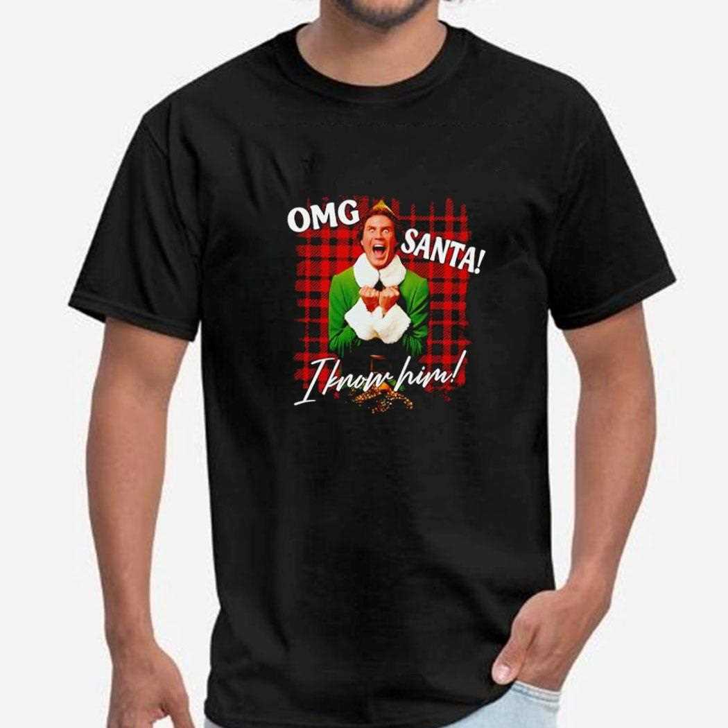 Buddy The Elf Omg Santa I Know Him Tee