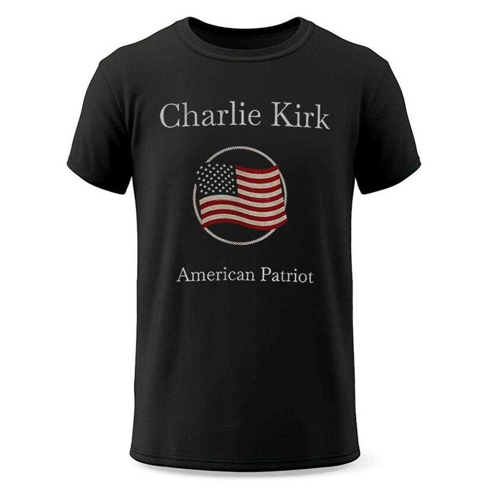 Charlie Kirk American Patriot Political Statement Tee Charlie Kirk American Patriot Political Statement Tee