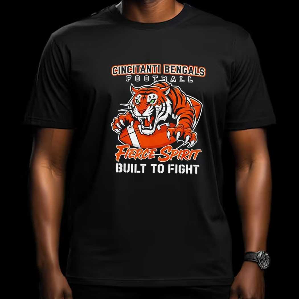 Cincinnati Bengals Football Fierce Spirit Built To Fight Tee