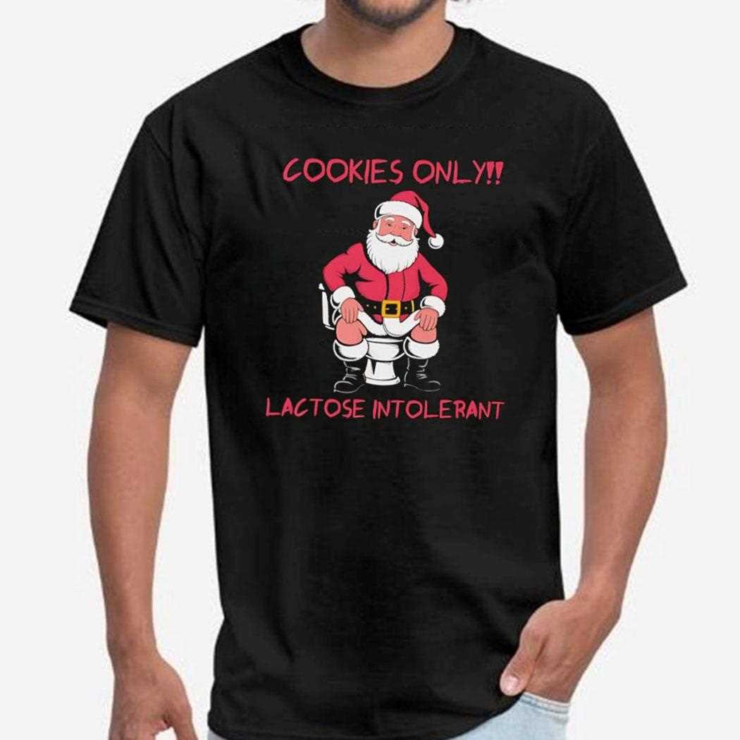 Cookies Only Lactose Intolerant Santa Claus Tee