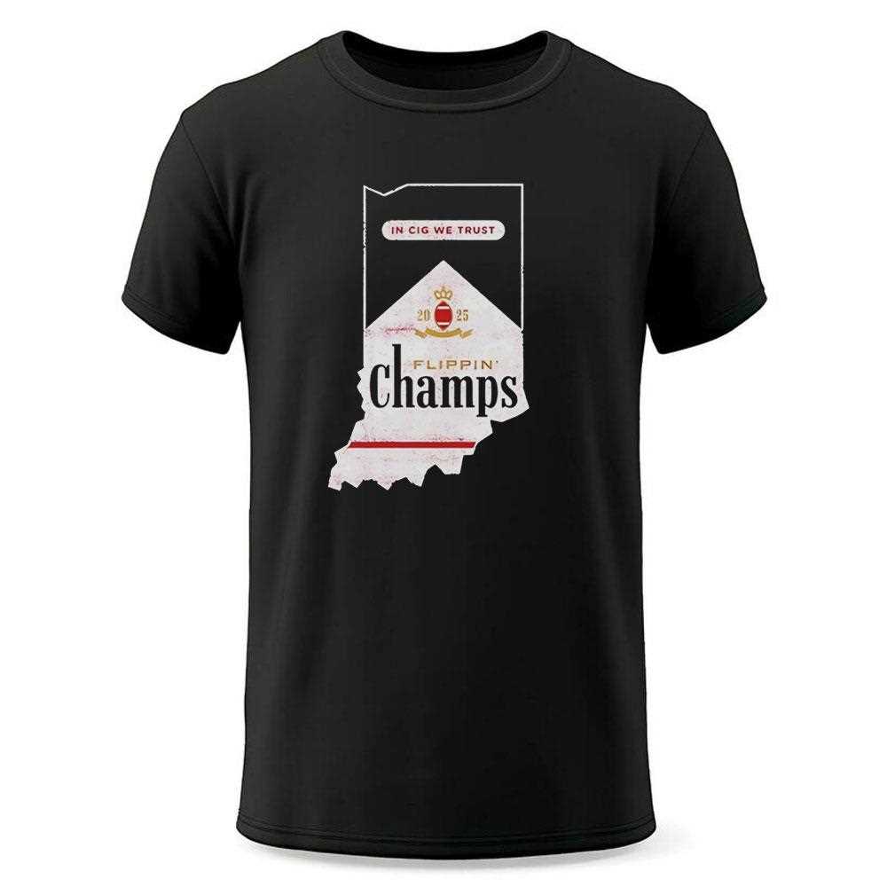 In Cig We Trust Flippin Champs Indiana College Football Tee In Cig We Trust Flippin Champs Indiana College Football Tee