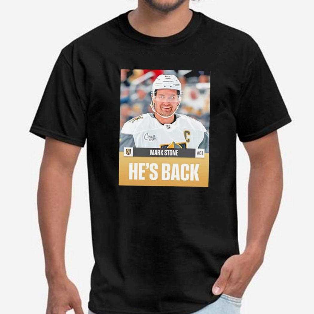 Mark Stone Hes Back Vegas Golden Knights Tee