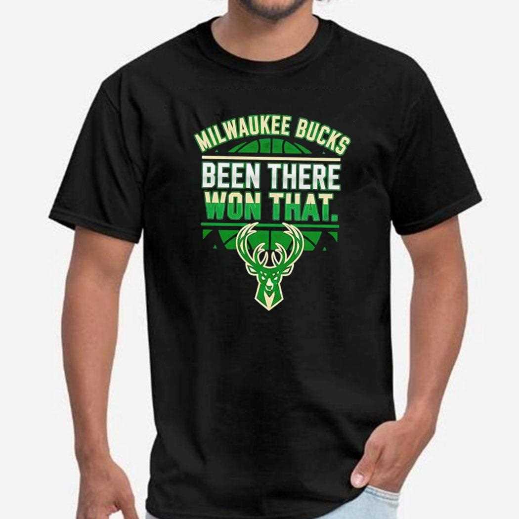 Milwaukee Bucks Been There Won That Tee