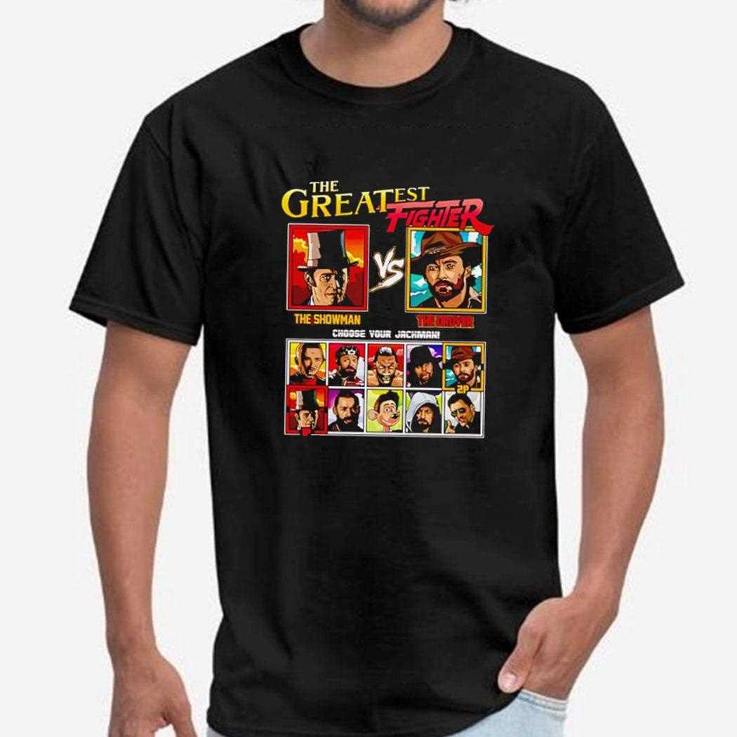 The Greatest Fighter The Showman And The Drover Choose Your Jackman Tee
