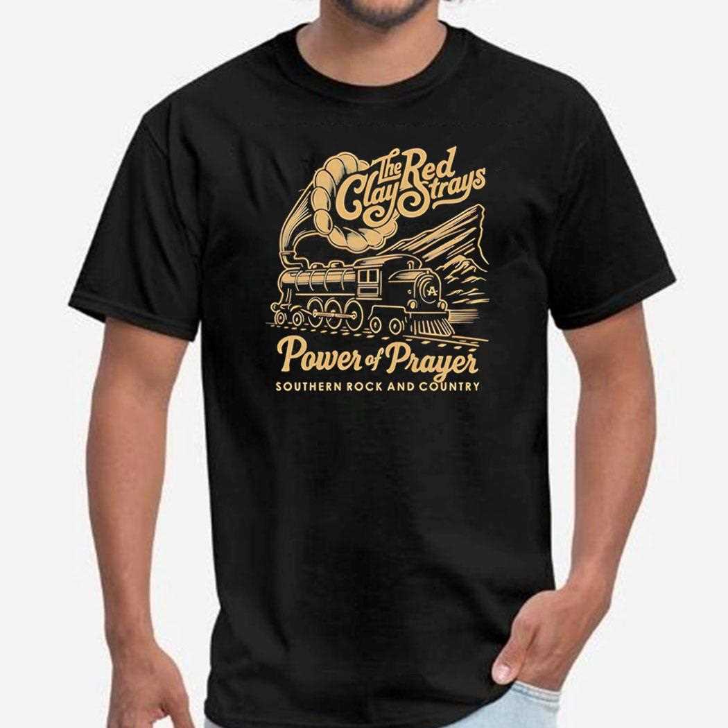 The Red Clay Strays Power Of Prayer Southern Rock And Country Tee