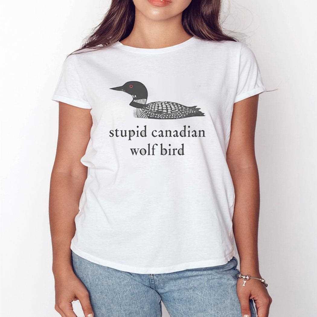 Stupid Canadian Wolf Bird Duck Tee Stupid Canadian Wolf Bird Duck Tee