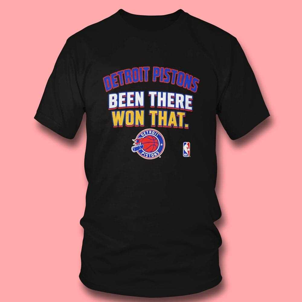 Detroit Pistons Been There Won That Tee Detroit Pistons Been There Won That Tee