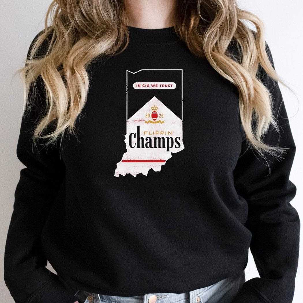 In Cig We Trust Flippin Champs Indiana College Football Tee In Cig We Trust Flippin Champs Indiana College Football Tee