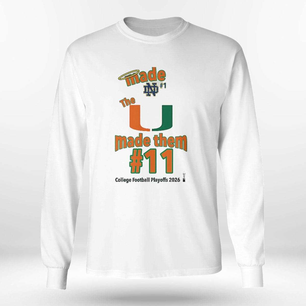 Miami Hurricanes The U Made Them #11 College Football Playoffs 2026 Tee Miami Hurricanes The U Made Them #11 College Football Playoffs 2026 Tee