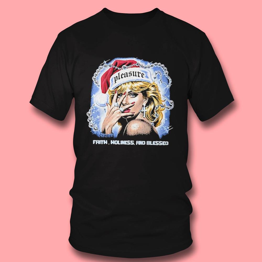 Pleasure Faith Holiness And Blessed Tee Pleasure Faith Holiness And Blessed Tee