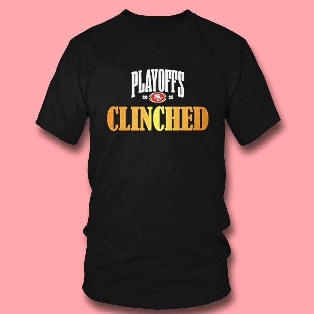 San Francisco 49ers 2025 Playoffs Clinched Tee San Francisco 49ers 2025 Playoffs Clinched Tee