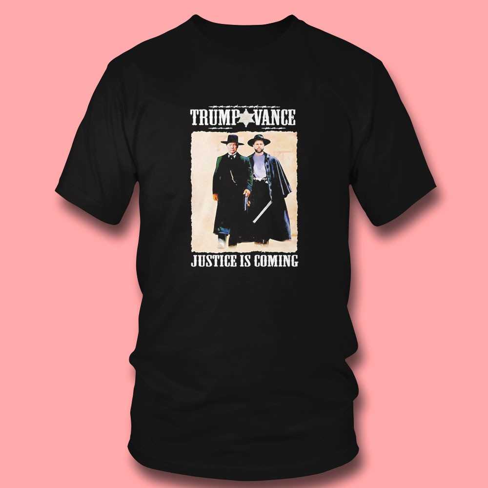 Trump Vance Tombstone Movie Justice Is Coming Tee Trump Vance Tombstone Movie Justice Is Coming Tee