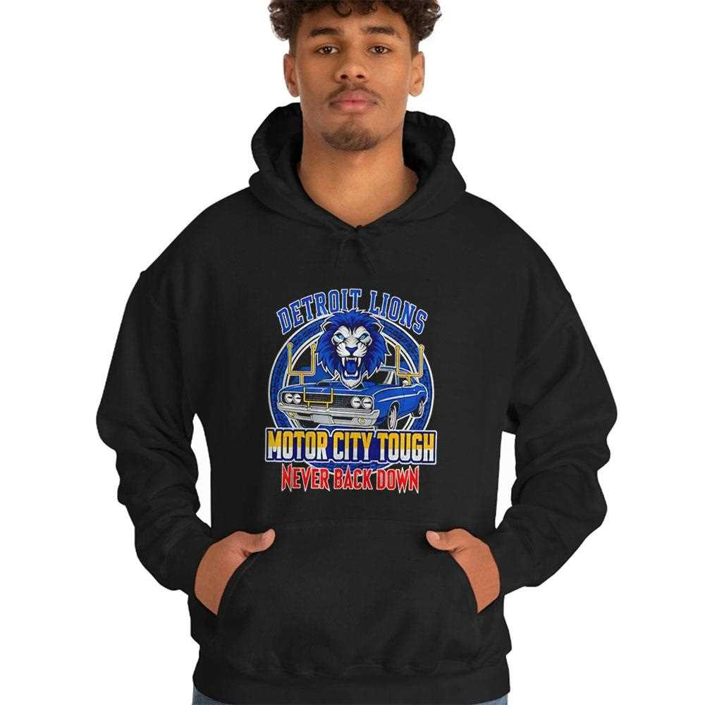 Detroit Lions Motor City Tough Never Back Down Football Tee Detroit Lions Motor City Tough Never Back Down Football Tee
