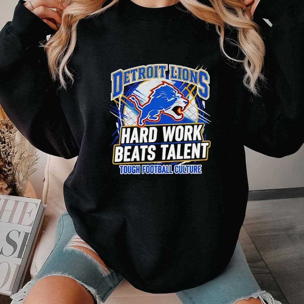 Detroit Lions Hard Work Beats Talent Tough Football Culture Tee Detroit Lions Hard Work Beats Talent Tough Football Culture Tee