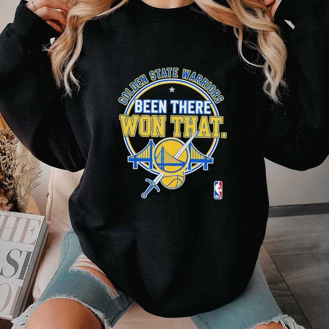 Golden State Warriors Been There Won That Tee Golden State Warriors Been There Won That Tee