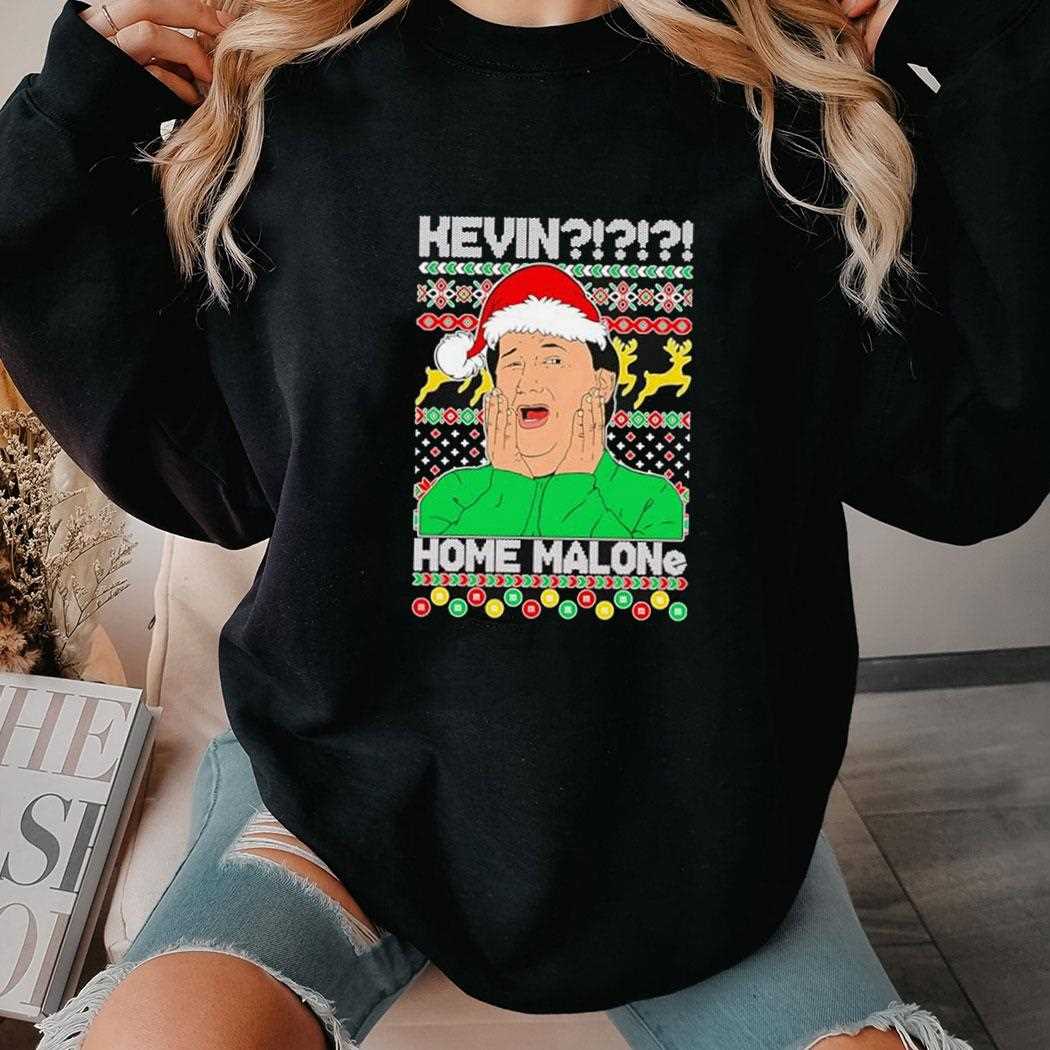 Kevin Home Malone Ugly Christmas Shirt Kevin Home Malone Ugly Christmas Shirt
