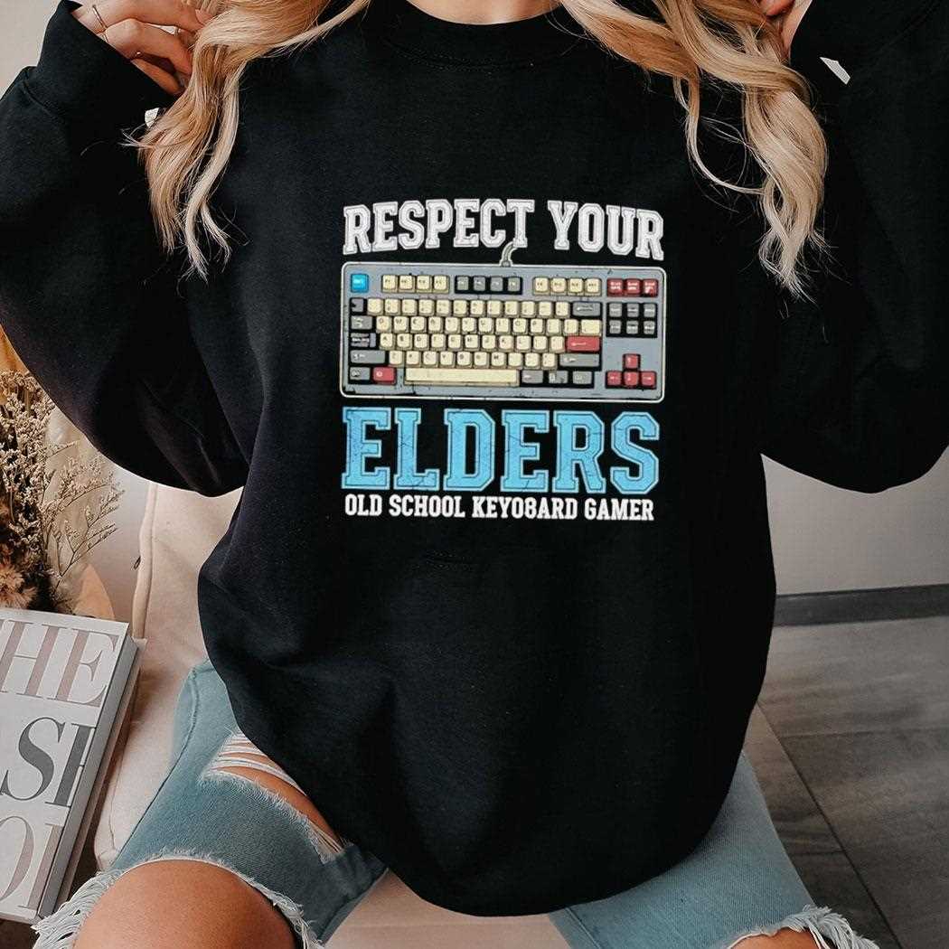 Respect Your Elders Old School Keyboard Gamer Gift Tee Respect Your Elders Old School Keyboard Gamer Gift Tee