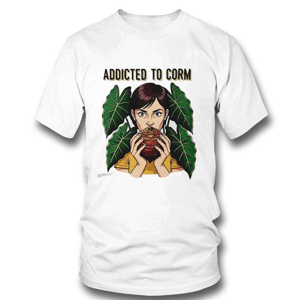 Addicted To Corm Tee Addicted To Corm Tee