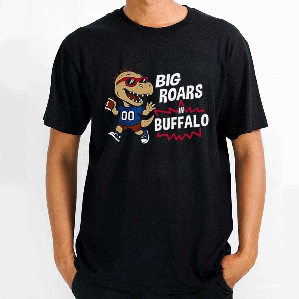Big Roars In Buffalo Bills Dinosaur Cartoon Funny Tee Big Roars In Buffalo Bills Dinosaur Cartoon Funny Tee