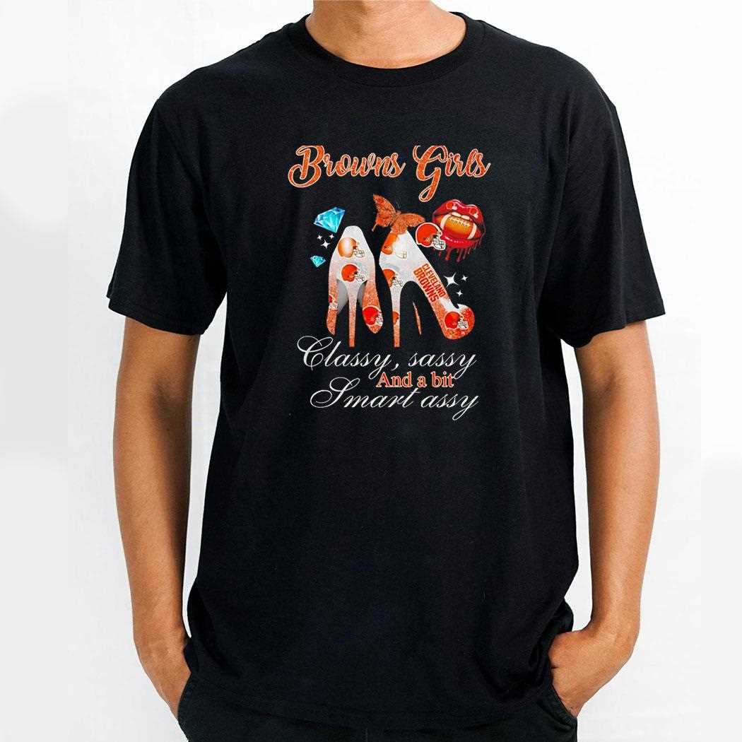 Cleveland Browns Girls Classy Sassy And A Bit Smart Assy Tee