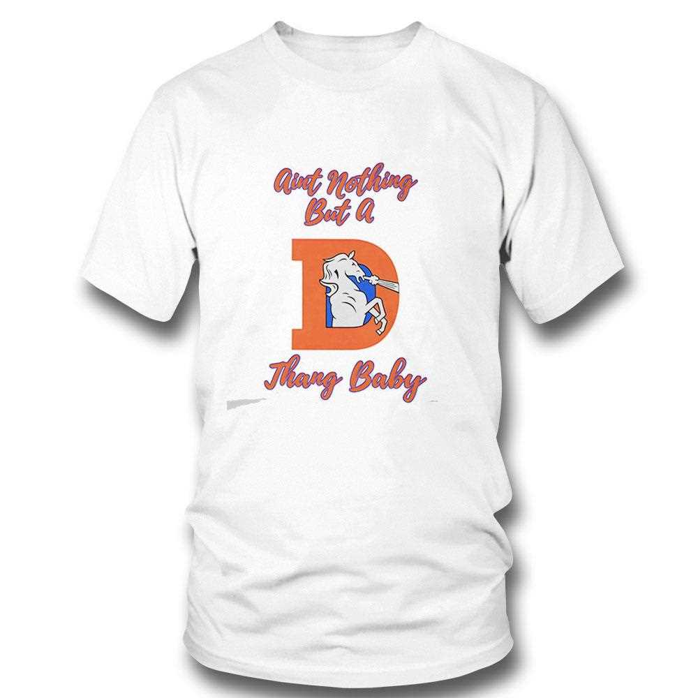 Denver Broncos Aint Nothing But A Thang Baby Tee