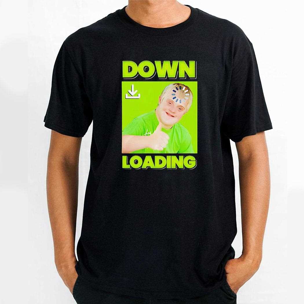 Down Loading Tee Down Loading Tee