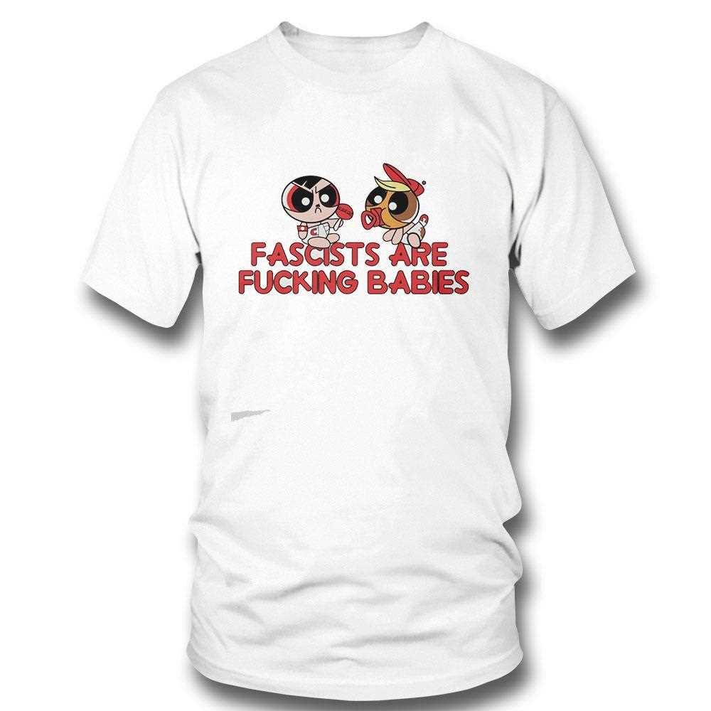 Fascist Are Fucking Babies Antifa Tee