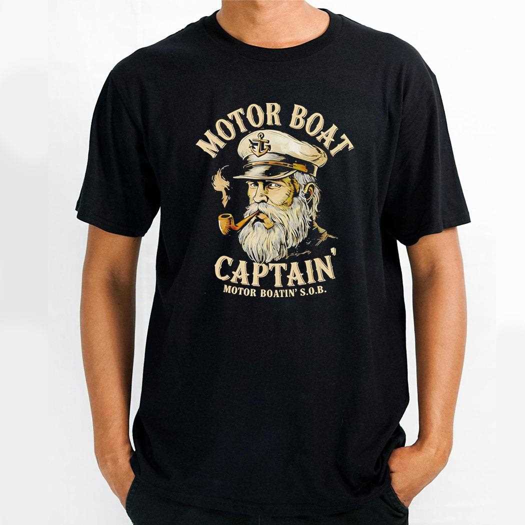 Motor Boat Captain Motor Boatin Sob Tee