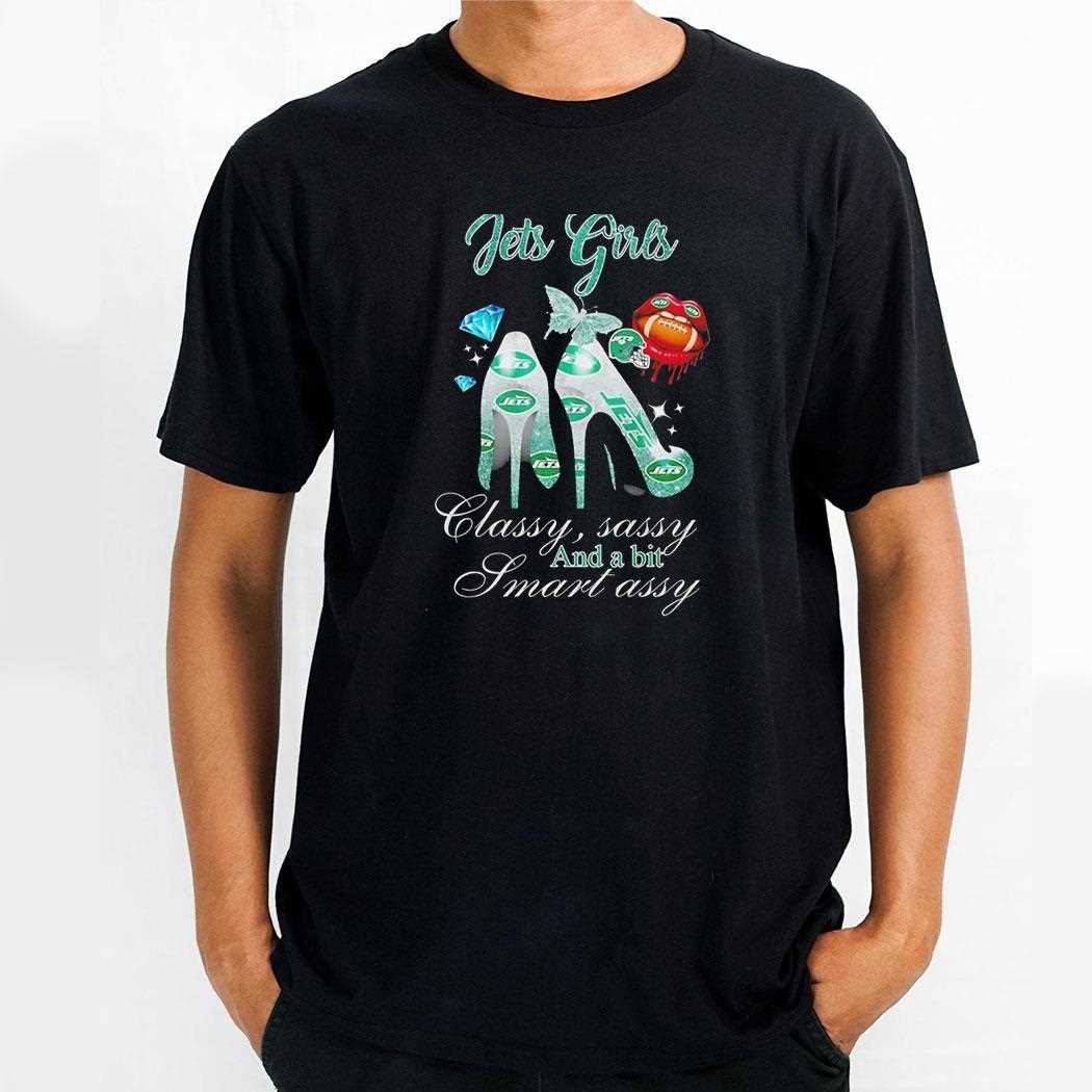 New York Jets Girls Classy Sassy And A Bit Smart Assy Tee
