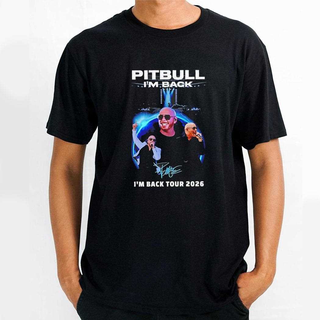 Pitbull Im Back Im Back Tour 2026 Tee