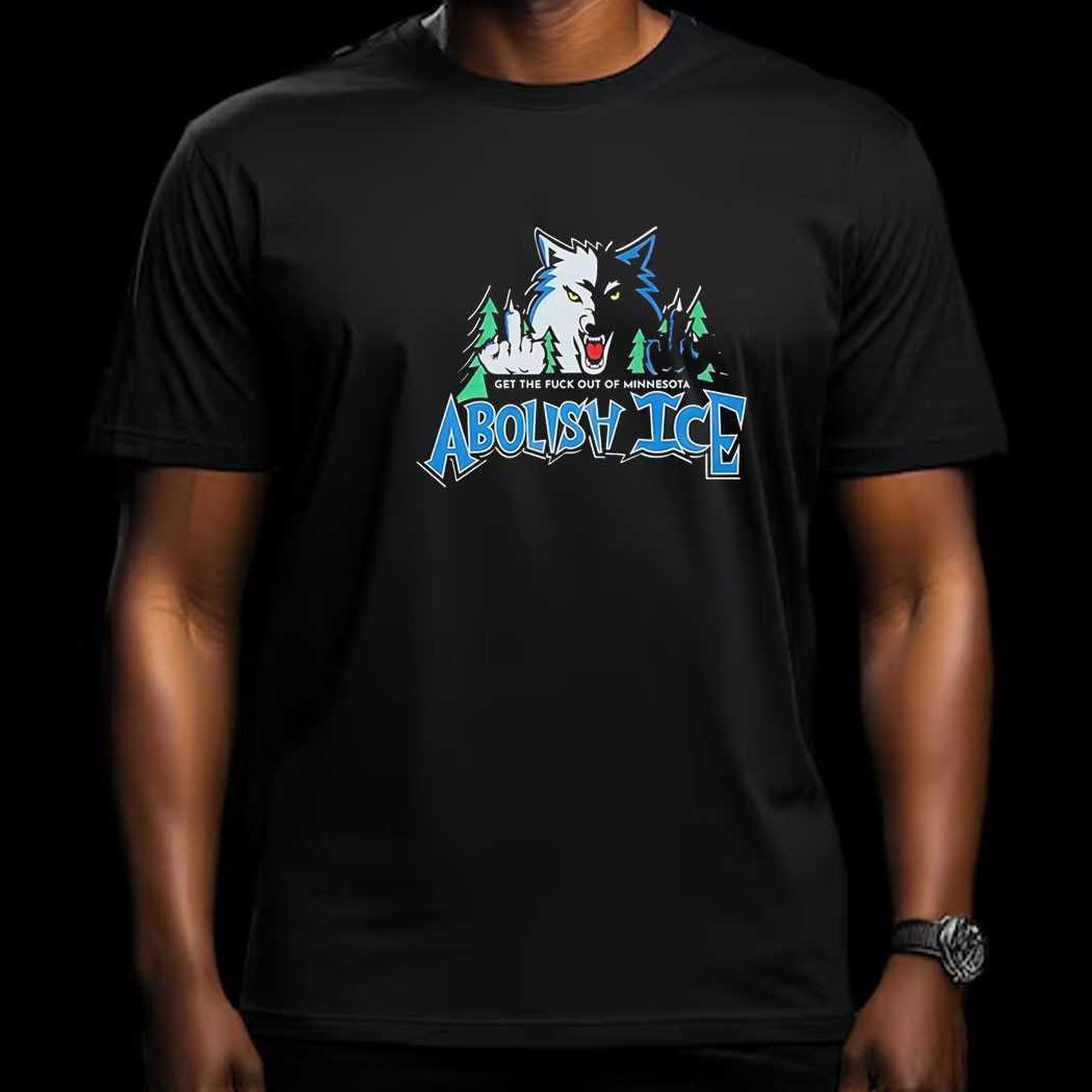 Get The Fuck Out Of Minnesota Abolish Ice Tee