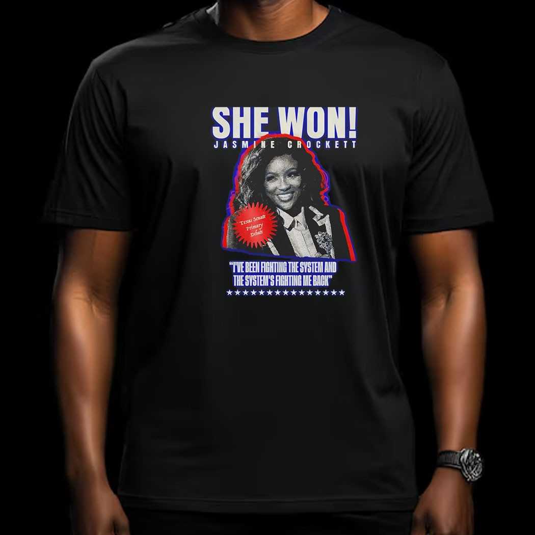 Jasmine Crockett She Won Ive Been Fighting The System And The Systems Fighting Me Back Tee