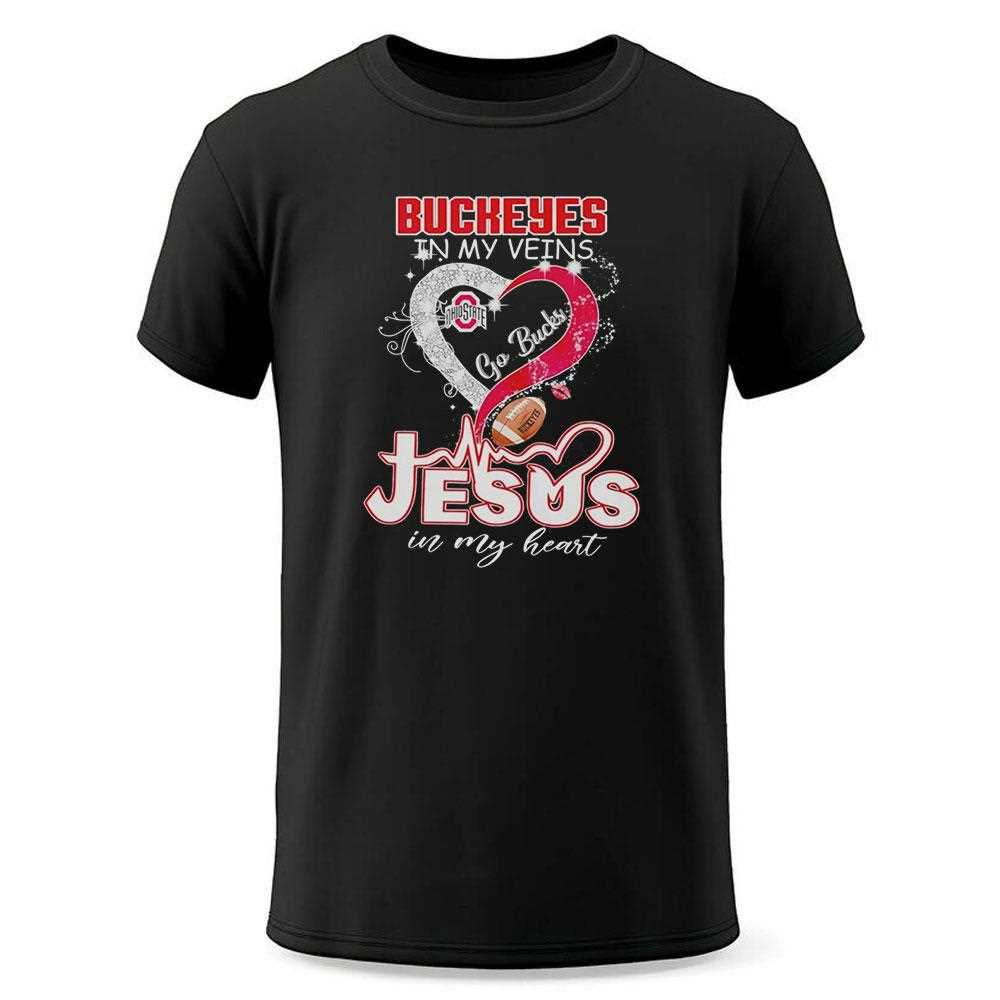 Ohio State Buckeyes In My Veins Jesus In My Heart Tee Ohio State Buckeyes In My Veins Jesus In My Heart Tee